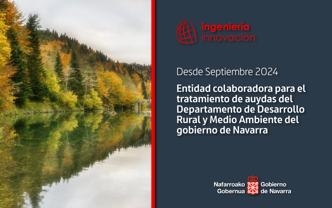 Ingeniería e innovación, entidad colaboradora del Gobierno de Navarra