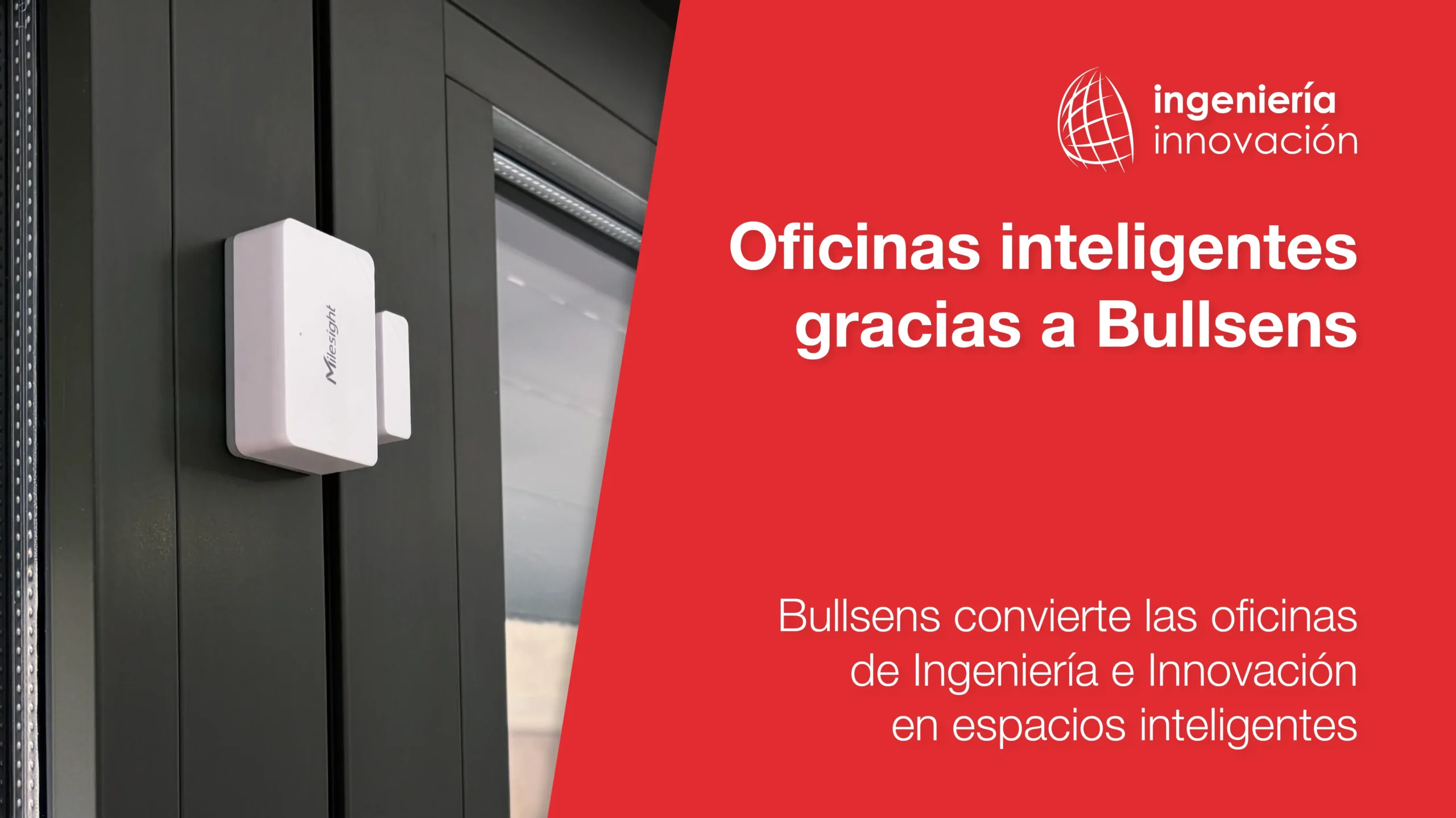 Ingeniería e Innovación avanza hacia una oficina más inteligente, eficiente y conectada